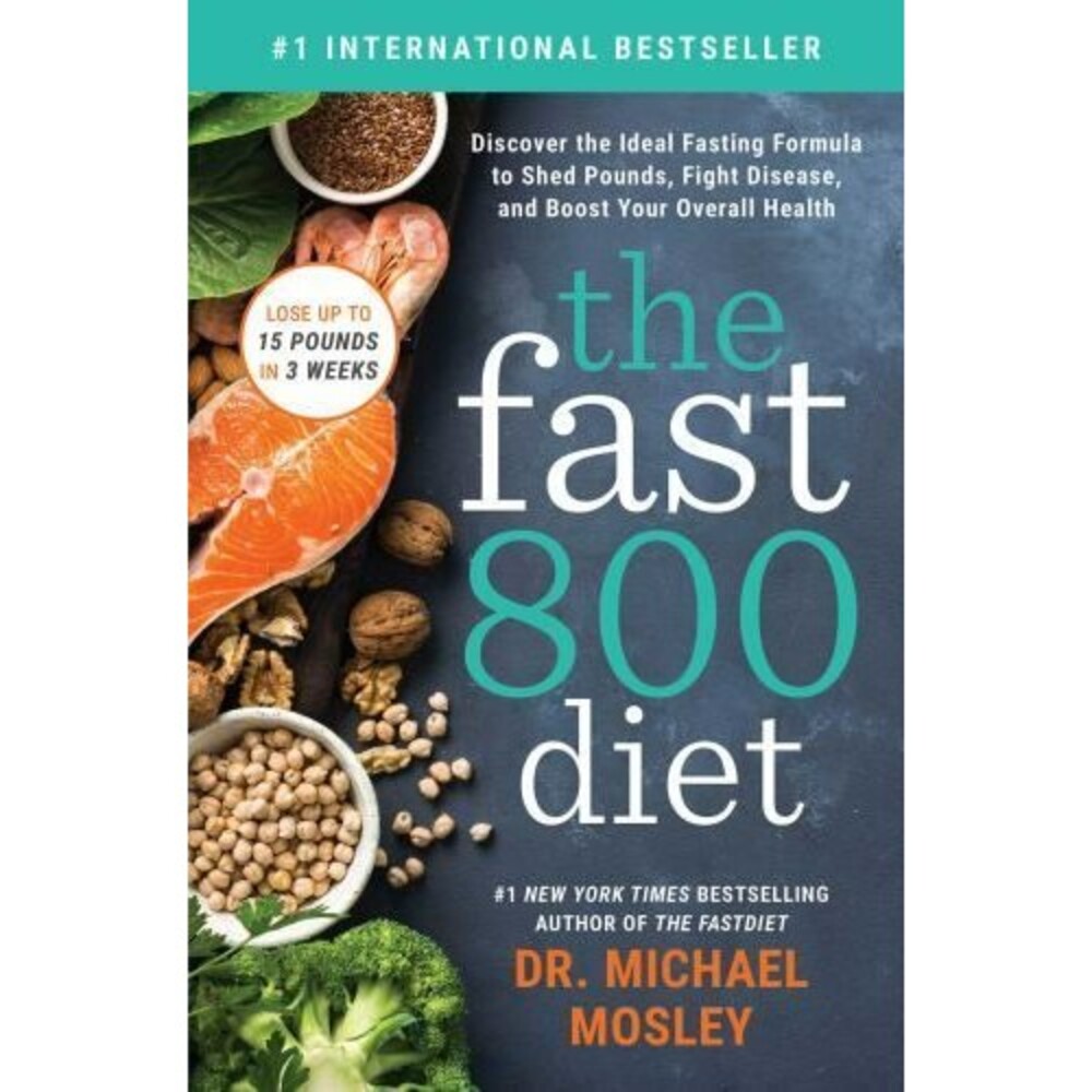Fast800 Diet : Discover the Ideal Fasting Formula to Shed Pounds, Paperback
